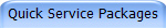 Quick Service Packages 